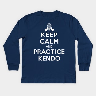 Keep Calm and Practice Kendo Kids Long Sleeve T-Shirt